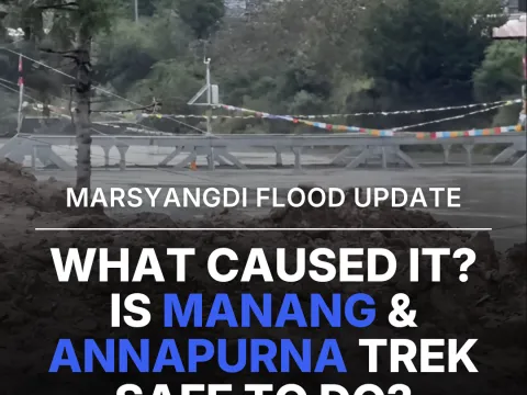 Understanding the Manang Flood Nepal and Marsyangdi Update